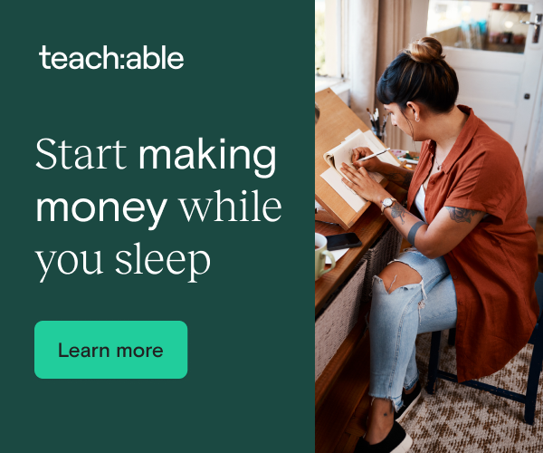 Teachable: Start Making Money While you Sleep